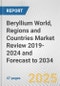 Beryllium World, Regions and Countries Market Review 2019-2024 and Forecast to 2034 - Product Thumbnail Image