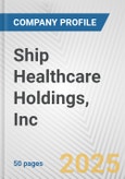 Ship Healthcare Holdings, Inc. Fundamental Company Report Including Financial, SWOT, Competitors and Industry Analysis- Product Image