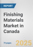 Finishing Materials Market in Canada: Business Report 2025- Product Image