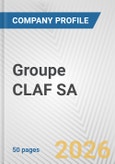 Groupe CLAF SA Fundamental Company Report Including Financial, SWOT, Competitors and Industry Analysis- Product Image