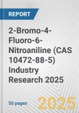 2-Bromo-4-Fluoro-6-Nitroaniline (CAS 10472-88-5) Industry Research 2025: Global and Regional Market Trends 2019-2024 and Forecast to 2029- Product Image