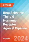 Beta Selective Thyroid Hormone Receptor Agonist - Pipeline Insight, 2024- Product Image