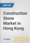 Construction Stone Market in Hong Kong: Business Report 2024 - Product Image