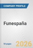 Funespaña Fundamental Company Report Including Financial, SWOT, Competitors and Industry Analysis- Product Image