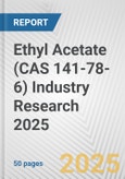 Ethyl Acetate (CAS 141-78-6) Industry Research 2025: Global and Regional Market Trends 2019-2024 and Forecast to 2029- Product Image