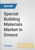 Special Building Materials Market in Greece: Business Report 2025- Product Image