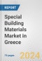 Special Building Materials Market in Greece: Business Report 2024 - Product Thumbnail Image