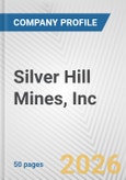 Silver Hill Mines, Inc. Fundamental Company Report Including Financial, SWOT, Competitors and Industry Analysis- Product Image