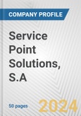 Service Point Solutions, S.A. Fundamental Company Report Including Financial, SWOT, Competitors and Industry Analysis- Product Image
