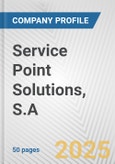 Service Point Solutions, S.A. Fundamental Company Report Including Financial, SWOT, Competitors and Industry Analysis- Product Image