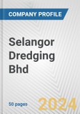 Selangor Dredging Bhd Fundamental Company Report Including Financial, SWOT, Competitors and Industry Analysis- Product Image
