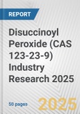 Disuccinoyl Peroxide (CAS 123-23-9) Industry Research 2025: Global and Regional Market Trends 2019-2024 and Forecast to 2029- Product Image