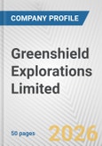 Greenshield Explorations Limited Fundamental Company Report Including Financial, SWOT, Competitors and Industry Analysis- Product Image