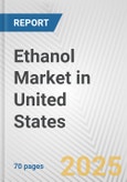 Ethanol Market in United States: Business Report 2024- Product Image