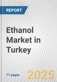 Ethanol Market in Turkey: Business Report 2024- Product Image