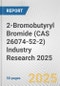 2-Bromobutyryl Bromide (CAS 26074-52-2) Industry Research 2025: Global and Regional Market Trends 2019-2024 and Forecast to 2029 - Product Thumbnail Image