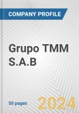 Grupo TMM S.A.B. Fundamental Company Report Including Financial, SWOT, Competitors and Industry Analysis- Product Image