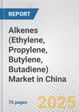 Alkenes (Ethylene, Propylene, Butylene, Butadiene) Market in China: Business Report 2024- Product Image