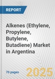 Alkenes (Ethylene, Propylene, Butylene, Butadiene) Market in Argentina: Business Report 2024- Product Image