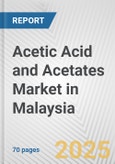 Acetic Acid and Acetates Market in Malaysia: Business Report 2025- Product Image