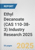 Ethyl Decanoate (CAS 110-38-3) Industry Research 2025: Global and Regional Market Trends 2019-2024 and Forecast to 2029- Product Image