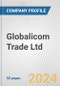 Globalicom Trade Ltd Fundamental Company Report Including Financial, SWOT, Competitors and Industry Analysis - Product Thumbnail Image