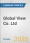 Global View Co. Ltd. Fundamental Company Report Including Financial, SWOT, Competitors and Industry Analysis - Product Thumbnail Image