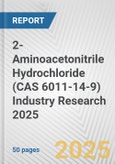 2-Aminoacetonitrile Hydrochloride (CAS 6011-14-9) Industry Research 2025: Global and Regional Market Trends 2019-2024 and Forecast to 2029- Product Image