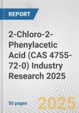 2-Chloro-2-Phenylacetic Acid (CAS 4755-72-0) Industry Research 2025: Global and Regional Market Trends 2019-2024 and Forecast to 2029- Product Image