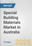 Special Building Materials Market in Australia: Business Report 2025- Product Image