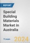 Special Building Materials Market in Australia: Business Report 2024 - Product Image