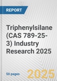 Triphenylsilane (CAS 789-25-3) Industry Research 2025: Global and Regional Market Trends 2019-2024 and Forecast to 2029- Product Image