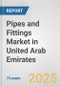 Pipes and Fittings Market in United Arab Emirates: Business Report 2024 - Product Thumbnail Image