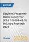 Ethylene/Propylene Block Copolymer (CAS 106565-43-9) Industry Research 2025: Global and Regional Market Trends 2019-2024 and Forecast to 2029 - Product Image