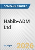 Habib-ADM Ltd. Fundamental Company Report Including Financial, SWOT, Competitors and Industry Analysis- Product Image