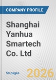 Shanghai Yanhua Smartech Co. Ltd. Fundamental Company Report Including Financial, SWOT, Competitors and Industry Analysis- Product Image