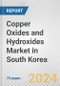 Copper Oxides and Hydroxides Market in South Korea: Business Report 2022 - Product Thumbnail Image