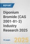 Diponium Bromide (CAS 2001-81-2) Industry Research 2025: Global and Regional Market Trends 2019-2024 and Forecast to 2029 - Product Image