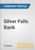 Silver Falls Bank Fundamental Company Report Including Financial, SWOT, Competitors and Industry Analysis- Product Image