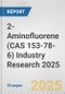 2-Aminofluorene (CAS 153-78-6) Industry Research 2025: Global and Regional Market Trends 2019-2024 and Forecast to 2029 - Product Thumbnail Image