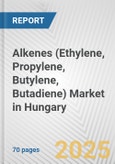 Alkenes (Ethylene, Propylene, Butylene, Butadiene) Market in Hungary: Business Report 2025- Product Image