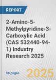 2-Amino-5-Methylpyridine-3-Carboxylic Acid (CAS 532440-94-1) Industry Research 2025: Global and Regional Market Trends 2019-2024 and Forecast to 2029- Product Image