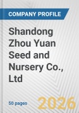 Shandong Zhou Yuan Seed and Nursery Co., Ltd. Fundamental Company Report Including Financial, SWOT, Competitors and Industry Analysis- Product Image