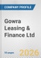Gowra Leasing & Finance Ltd. Fundamental Company Report Including Financial, SWOT, Competitors and Industry Analysis - Product Thumbnail Image