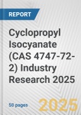 Cyclopropyl Isocyanate (CAS 4747-72-2) Industry Research 2025: Global and Regional Market Trends 2019-2024 and Forecast to 2029- Product Image
