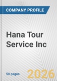 Hana Tour Service Inc. Fundamental Company Report Including Financial, SWOT, Competitors and Industry Analysis- Product Image