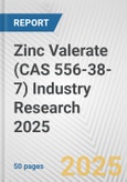 Zinc Valerate (CAS 556-38-7) Industry Research 2025: Global and Regional Market Trends 2019-2024 and Forecast to 2029- Product Image