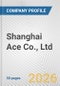 Shanghai Ace Co., Ltd. Fundamental Company Report Including Financial, SWOT, Competitors and Industry Analysis - Product Thumbnail Image
