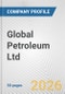 Global Petroleum Ltd. Fundamental Company Report Including Financial, SWOT, Competitors and Industry Analysis - Product Thumbnail Image