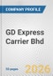 GD Express Carrier Bhd Fundamental Company Report Including Financial, SWOT, Competitors and Industry Analysis - Product Thumbnail Image